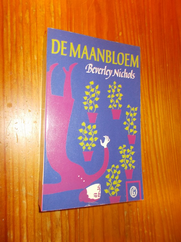 NICHOLS, BEVERLEY, - De maanbloem.