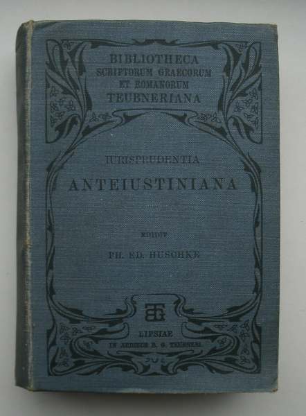 HUSCHKE, PH. EDARDUS (ED.), - Iurisprudentia anteiustiniana quae supersunt.