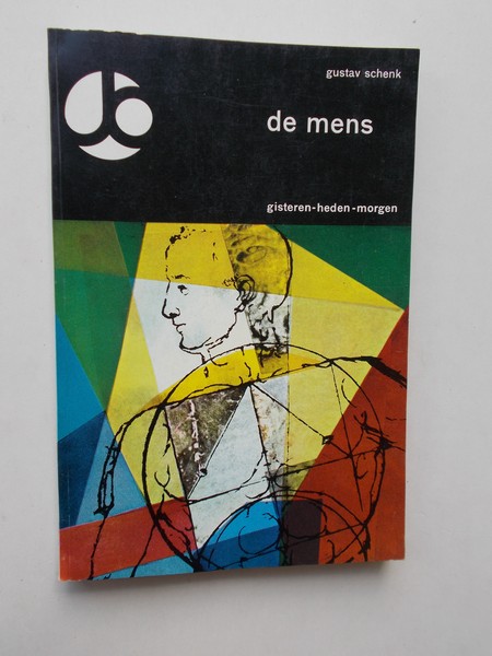 SCHENK, GUSTAV, - De mens. Gisteren-heden-morgen.