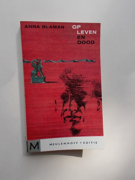 BLAMAN, ANNA, - Op leven en dood.