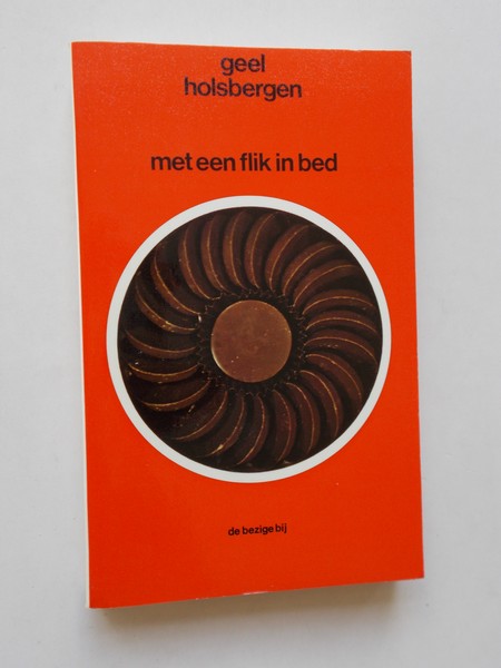 HOLSBERGEN, J.E. EN GEEL, RUDOLF, - Met een flik in bed.