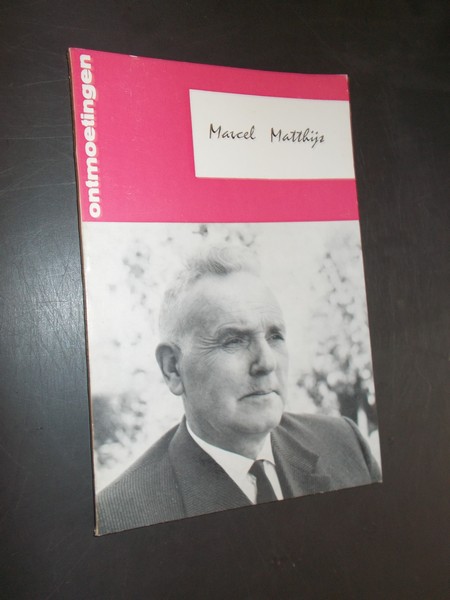 BONNEURE, F., - Marcel Matthijs. Serie ontmoetingen.