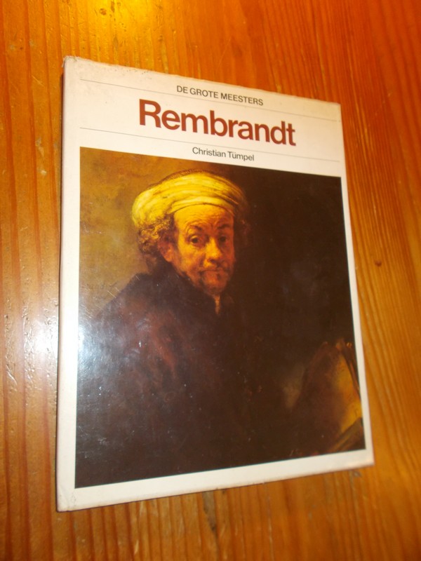 TUMPEL, CHRISTIAN, - De grote meesters. Rembrandt.