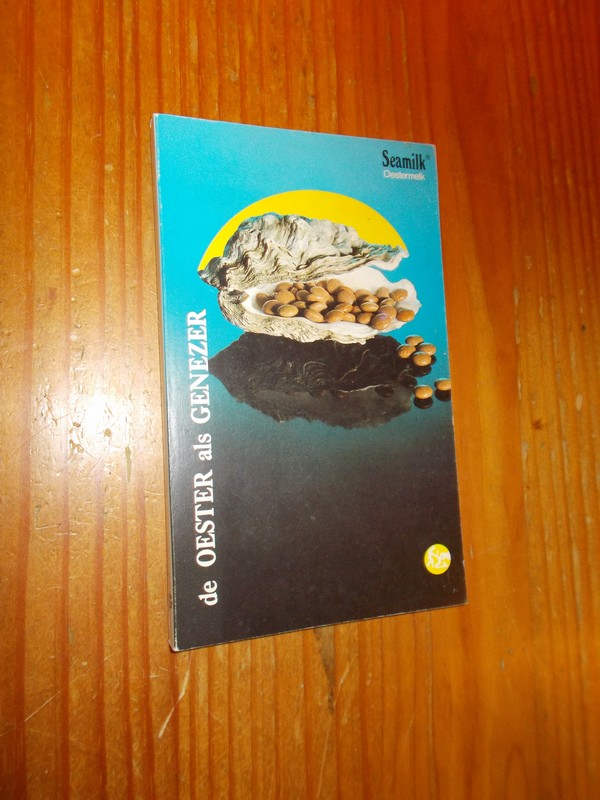 NAUTA, R.J., - De oester als genezer. Seamilk oestermelk.