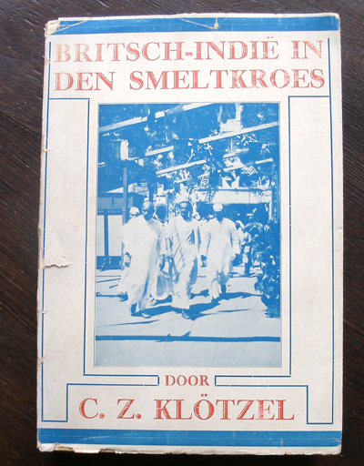 KLOTZEL, C.Z., - Britsch Indie in de smeltkroes.