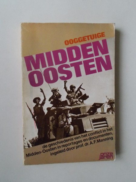 MANNING, A.F., - Ooggetuige Midden Oosten.