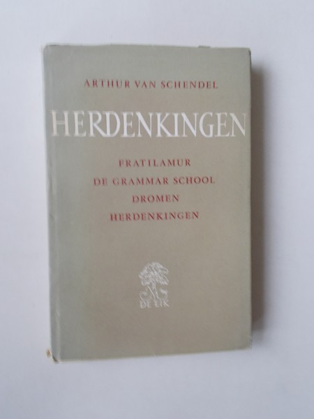 SCHENDEL, ARTHUR VAN, - Herdenkingen. Fratilamur. De Grammar School. Dromen.