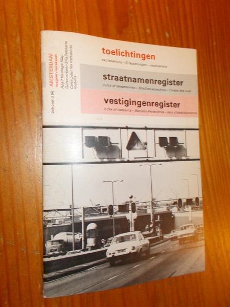 red. - Toelichting behorend bij Amsterdamse wegvervoerskaart. Straatnamenregister. Vestigingenregister.