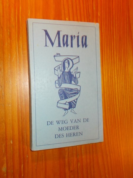 red. - Maria. De weg van de moeder des heren.