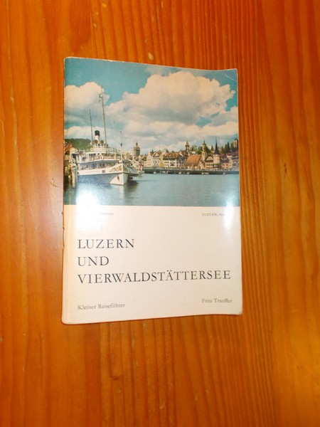 TRAUFFER, FRITZ, - Luzern und Vierwaldstattersee.