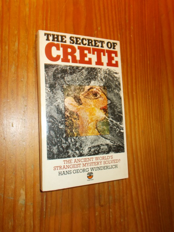 WUNDERLICH, H.G., - The secret of Crete.