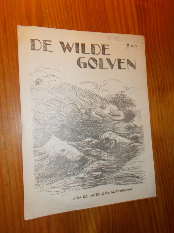 HEER, JOH. DE, - De wilde golven.
