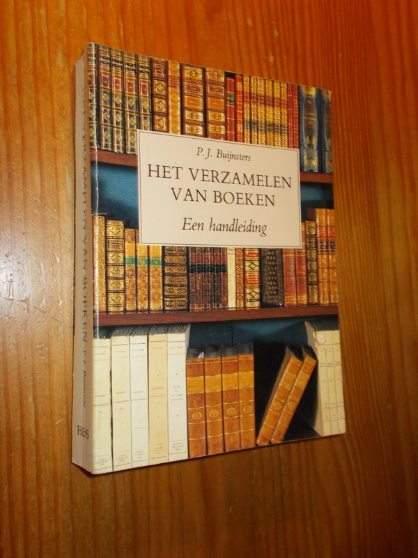 BUIJNSTERS, P.J., - Het verzamelen van boeken. Een handleiding.