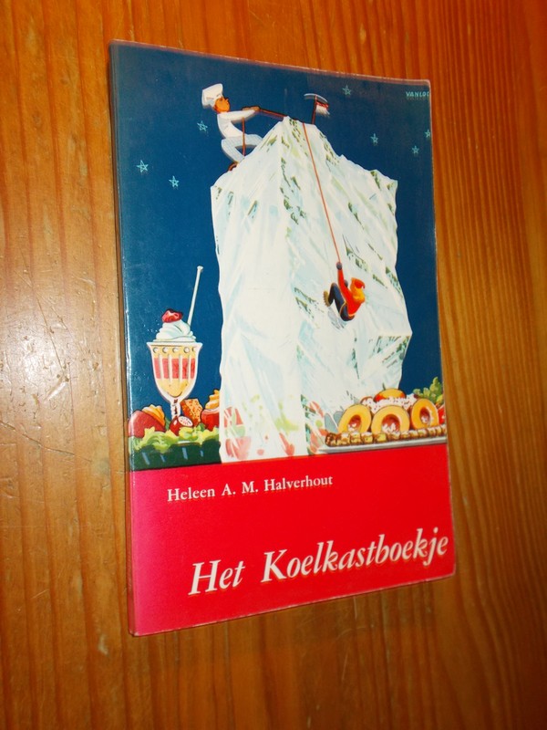 HALVERHOUT, HELEEN A.M., - Het koelkastboekje.
