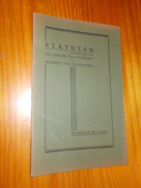 (Texel). - (Texel). Statuten der stichting van Jan Bakker Bouwenszoon en Maartje van Maarleveld. Gevestigd te Texel.