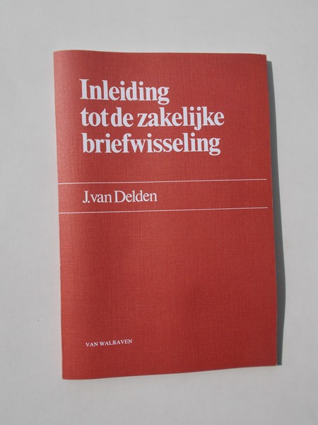 DELDEN, J. VAN, - Inleiding tot de zakelijke briefwisseling.