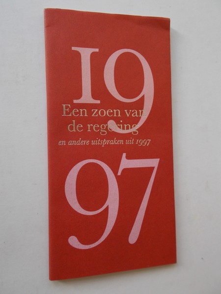 LIER, FRANS VAN (Samenst.), - Een zoen van de regering en andere uitspraken uit 1997.