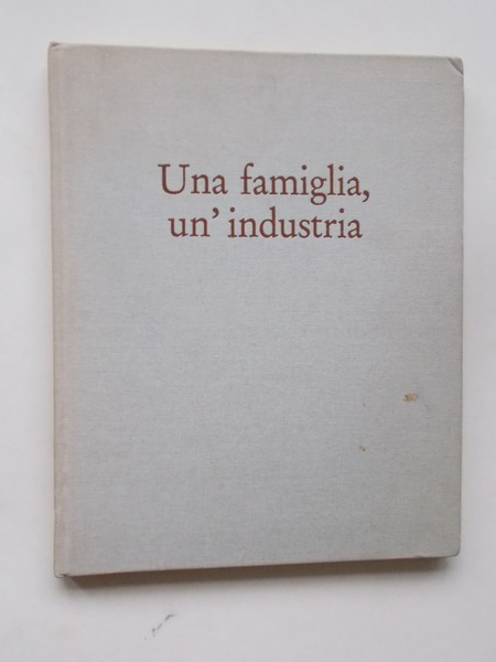 CEMENTI BUZZI, - Una famiglia, un'industria. 75 anni di Lavoro 1907-1982.