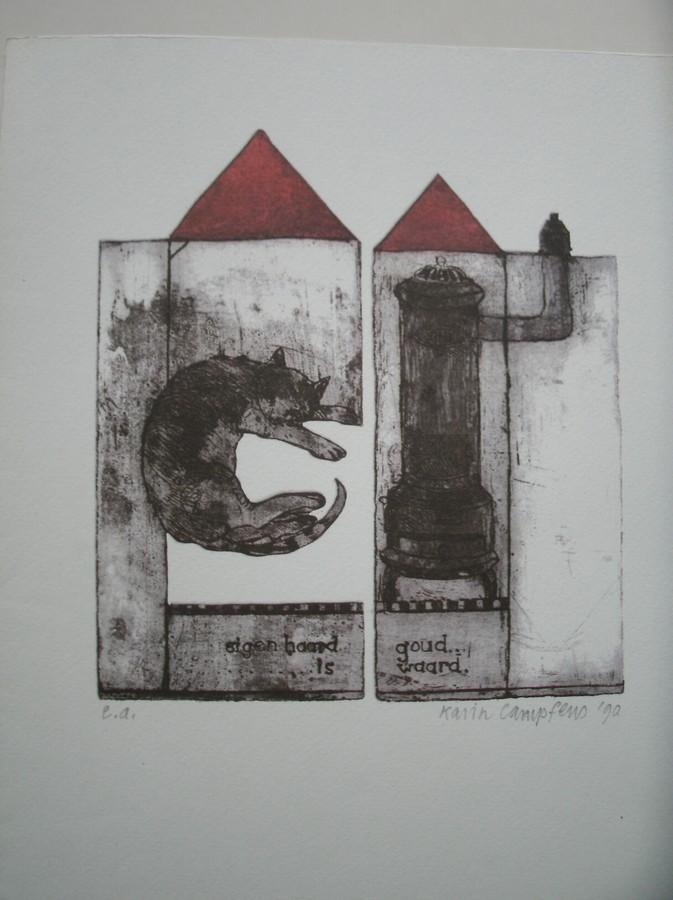 PRENT. - (Karin Campfens). Eigen haard is goud waard.