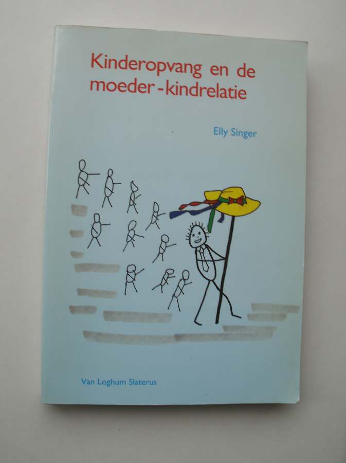 SINGER, ELLY, - Kinderopvang en de moeder-kindrelatie.
