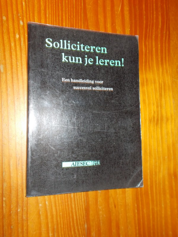 ETTINGER, M. VAN (RED.), - Solliciteren kun je leren !