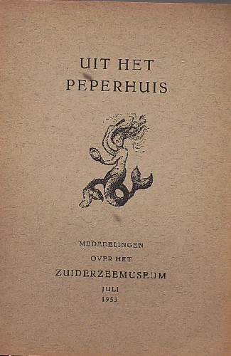 red. - Uit het Peperhuis. Vereniging vrienden van het Zuiderzeemuseum. 1953.