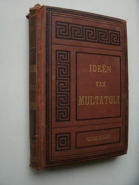 MULTATULI, - (Ideeen). Ideen van Multatuli. Vierde bundel.