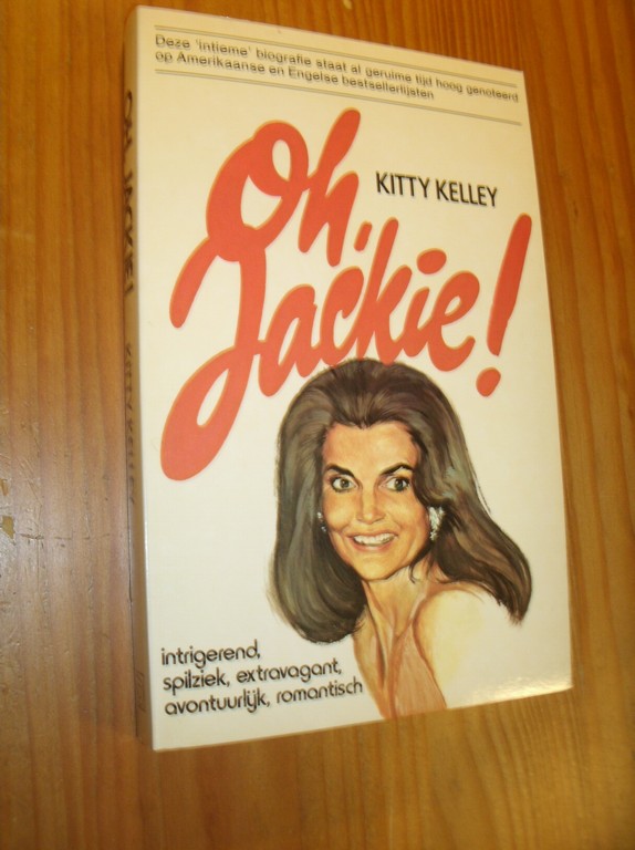 KELLEY, KITTY, - Oh Jackie ! (Dutch Text).