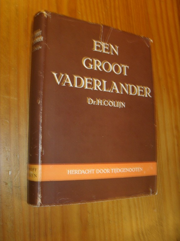 OFFRINGA, B. (INL.), - Dr. H. Colijn een groot vaderlander herdacht door tijdgenooten.