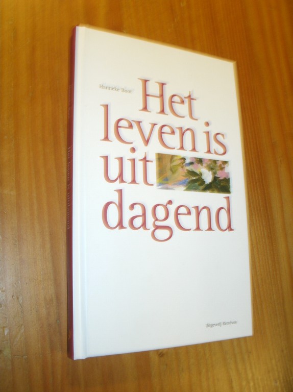 BOOT, HANNEKE, - Het leven is uitdagend.