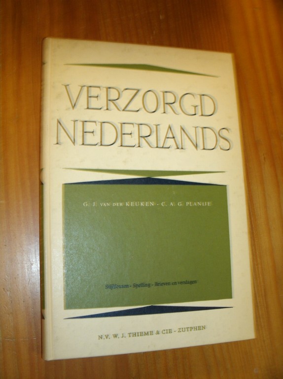 KEUKEN, G.J. VAN DER EN PLANIJE, C.A.G., - Verzorgd Nederlands. Stijlfouten. Spelling. Brieven en verslagen.