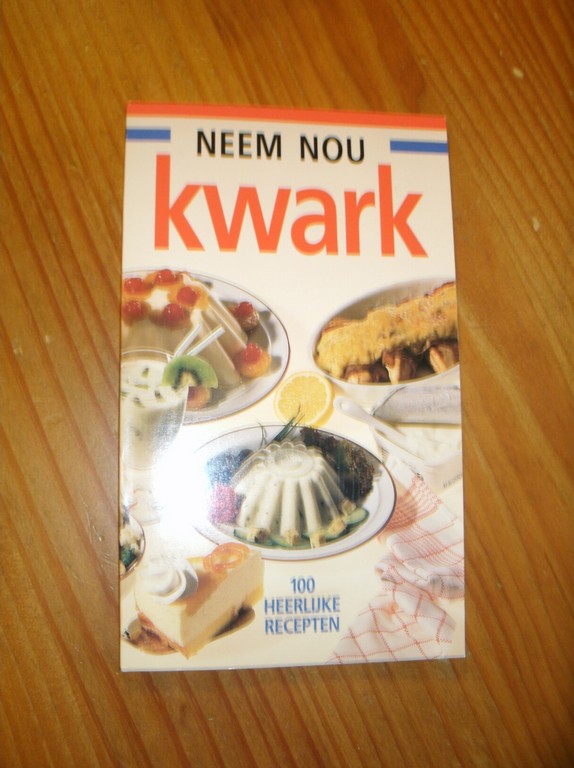 red. - Neem nou kwark. 100 heerlijke recepten.