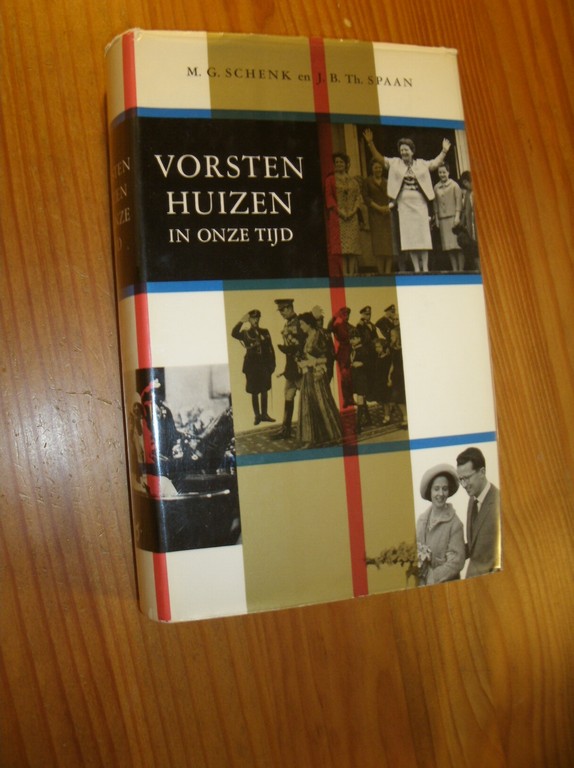 SCHENK, M.G. EN SPAAN, J.B.TH., - Vorstenhuizen in onze tijd.