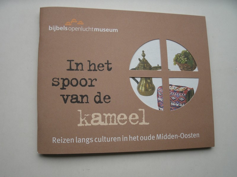 JANSSEN REIJNEN, M., (E.A.) - In het spoor van de kameel. Reizen langs culturen in het oude midden-oosten.