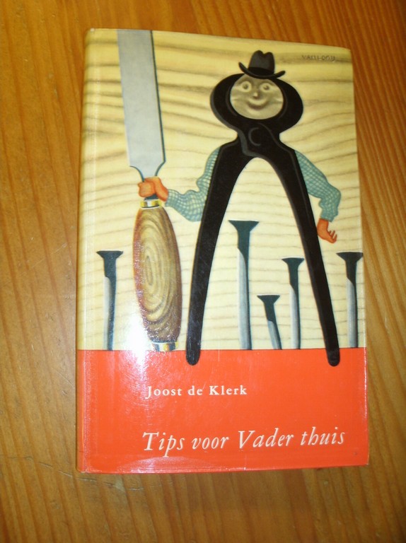 KLERK, JOOST DE, - Tips voor vader thuis.