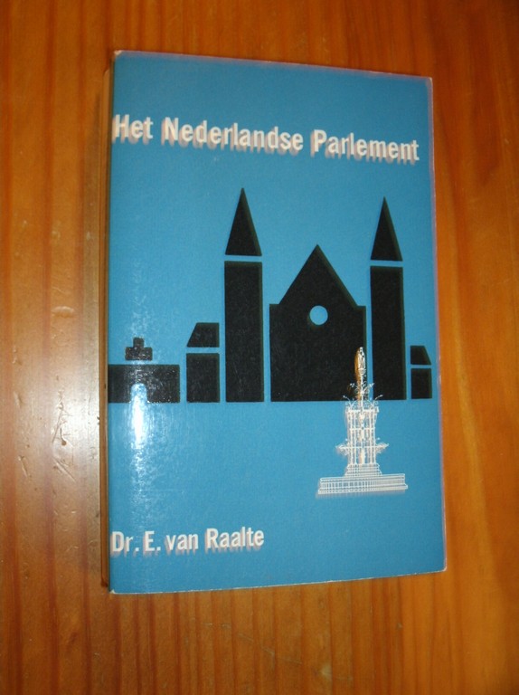 RAALTE, E. VAN, - Het Nederlandse Parlement.
