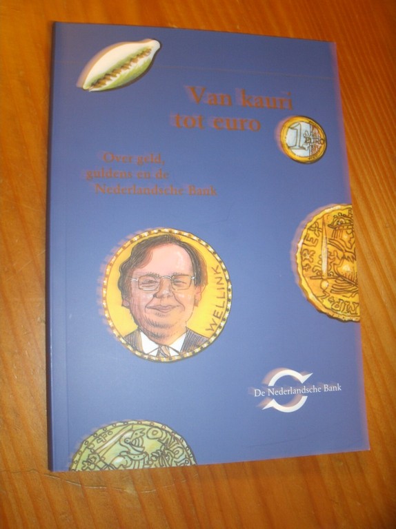red. - Van kauri tot euro. Over geld, guldens en de Nederlandsche Bank.