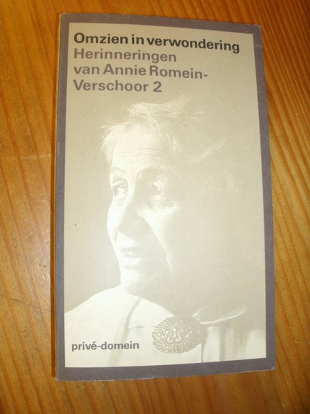 ROMEIN-VERSCHOOR, ANNIE, - Omzien in verwondering. Herinneringen deel 2.