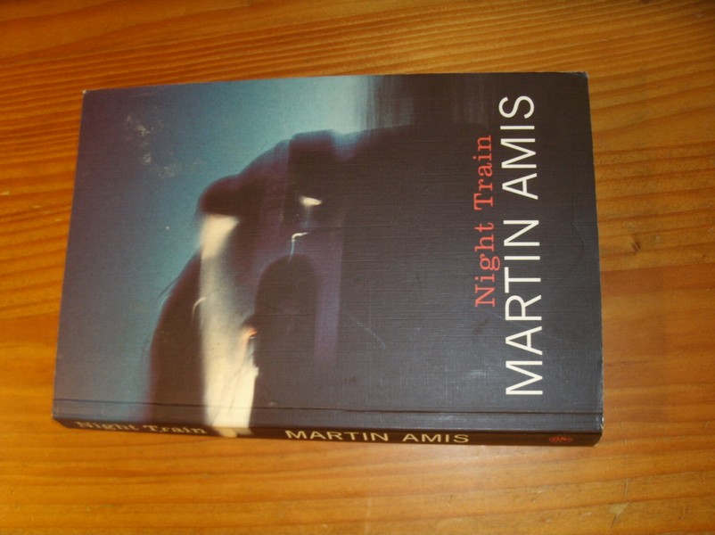 AMIS, MARTIN, - Night Train.