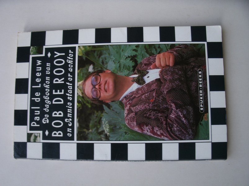 LEEUW, PAUL DE, - De dagboeken van Bob de Rooy en Annie staat er achter.