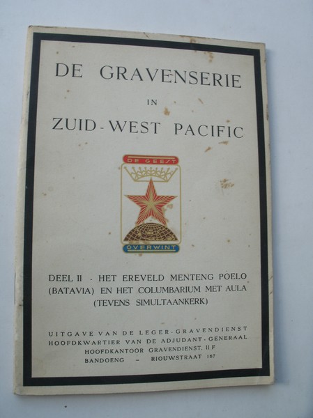 red. - De gravenserie in Zuid-West Pacific. Deel II. Het ereveld Menteng Poelo (Batavia) en het Columbarium met aula (tevens simultaankerk).