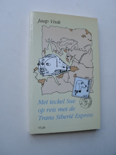 VINK, JAAP, - Met teckel Sue op reis met de Trans Siberie Express.