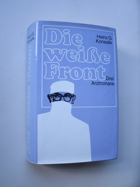 KONSALIK, HEINZ G., - Die weisse Front. Drei Artztromane.
