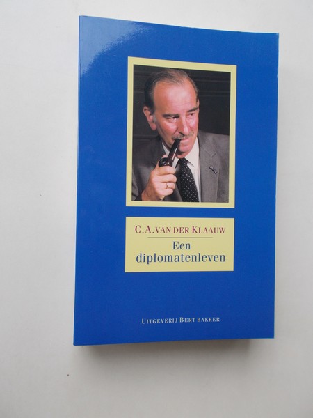 KLAAUW, C.A. VAN DER, - Een diplomatenleven.