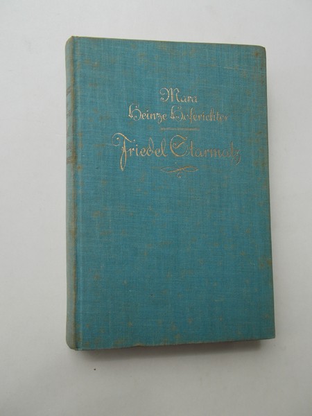 HEINZE-HOFERICHTER, MARA, - Friedel Starmatz. Der Roman eines Kindes.