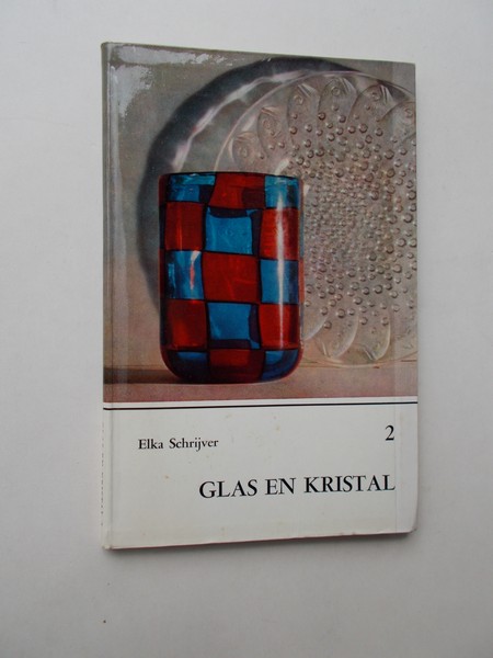 SCHRIJVER, ELKA, - Glas en kristal. Deel 2 van midden 19e eeuw tot heden.
