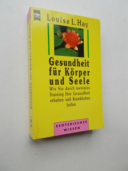 HAY, LOUISE L., - Gesundheid fur Korper und Seele.