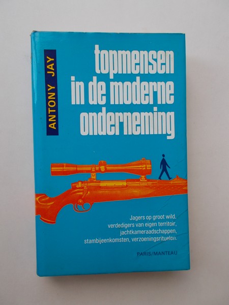 JAY, ANTONY, - Topmensen in de moderne onderneming.