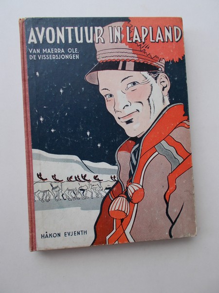EVJENTH, HAKON, - Avontuur in Lapland. Van Maera Ole de vissersjongen.