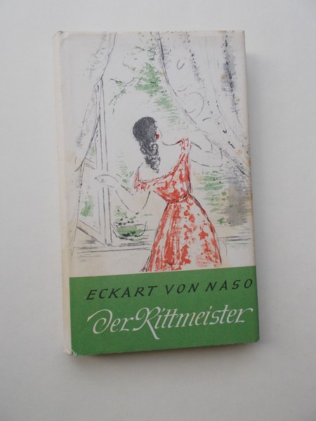 NASO, ECKART VON, - Der Rittmeister.